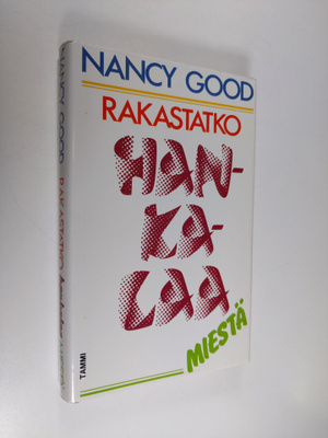 Nancy Good : Rakastatko hankalaa miestä