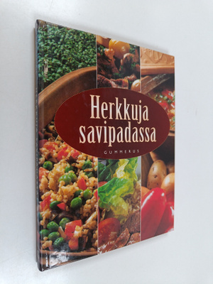 Herkkuja savipadassa : mehukkaita, helppotekoisia, vähäka...