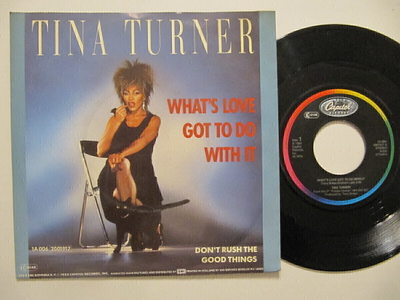 Tina Turner What's Love Got To Do With It 7" sinkku