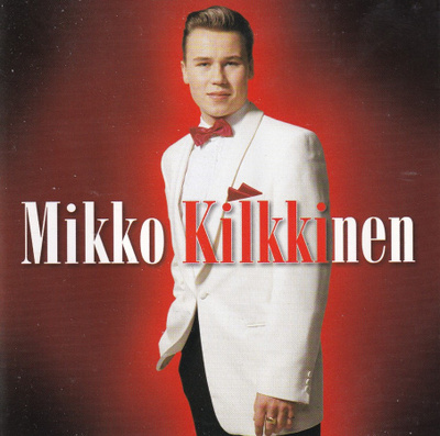 MIKKO KILKKINEN : Mikko Kilkkinen