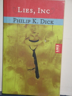 Philip K. Dick : LIES, INC