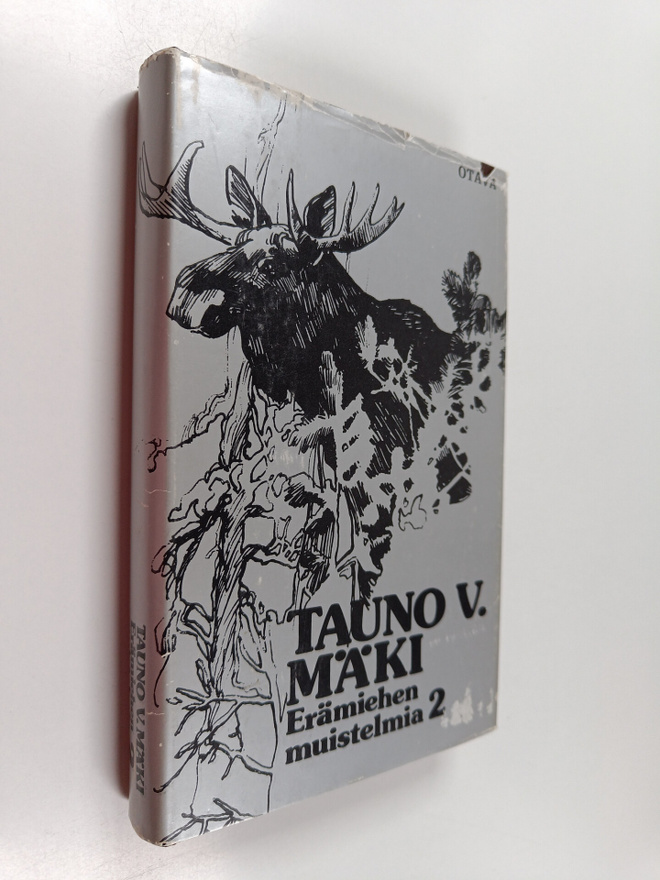 Tauno V. Mäki : Erämiehen muistelmia 2