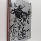 Tauno V. Mäki : Erämiehen muistelmia 2 - pikkukuva 1