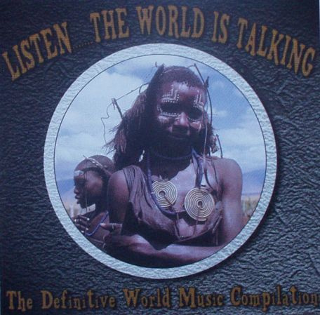 Listen...The World is Talking ** World Music Compilation CD