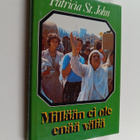 Patricia M. St. John : Millään ei ole enää väliä - pikkukuva 1