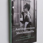 Sam Wasson : Auringonnousu Manhattanilla : Audrey Hepburn... - pikkukuva 1
