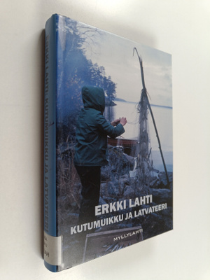 Erkki Lahti : Kutumuikku ja latvateeri - eränovelleja