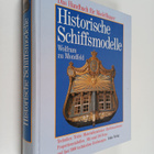 Wolfram zu Mondfeld : Historische Schiffsmodelle : das Ha... - pikkukuva 1