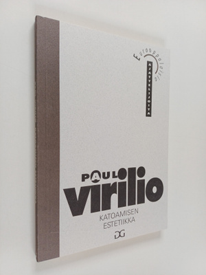 Paul Virilio : Katoamisen estetiikka