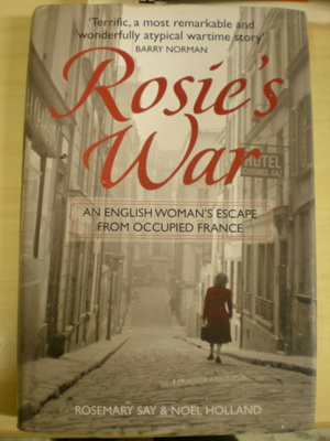 Rosemary Say & Noel Holland: Rosie´s War - an English woman´