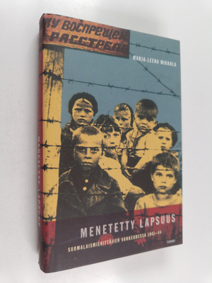Marja-Leena Mikkola : Menetetty lapsuus : Suomalaismiehit...