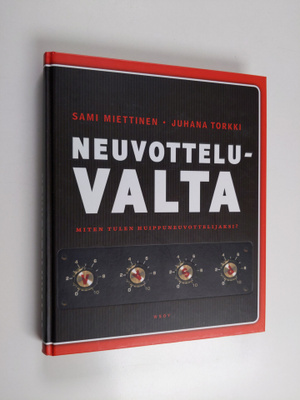 Juhana Torkki ym. : Neuvotteluvalta : miten tulen huippun...