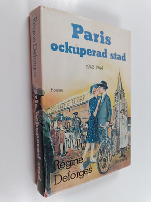Regine Deforges : Paris, ockuperad stad