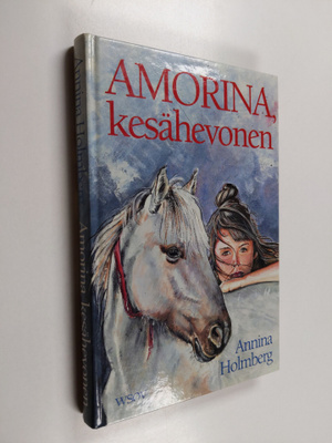 Annina Holmberg : Amorina, kesähevonen