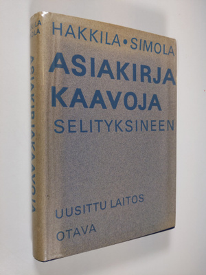 Esko Hakkila : Asiakirjakaavoja selityksineen