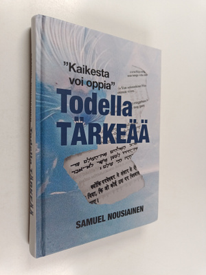 Samuel Nousiainen : Todella tärkeää : Kaikesta voi oppia