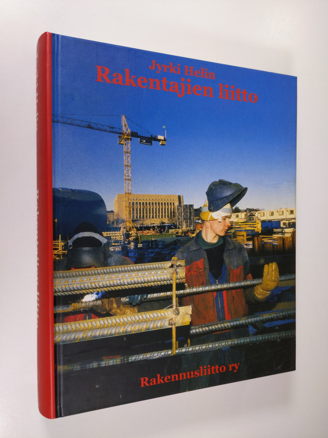 Jyrki Helin : Rakentajien liitto : rakennusalan työläiste...