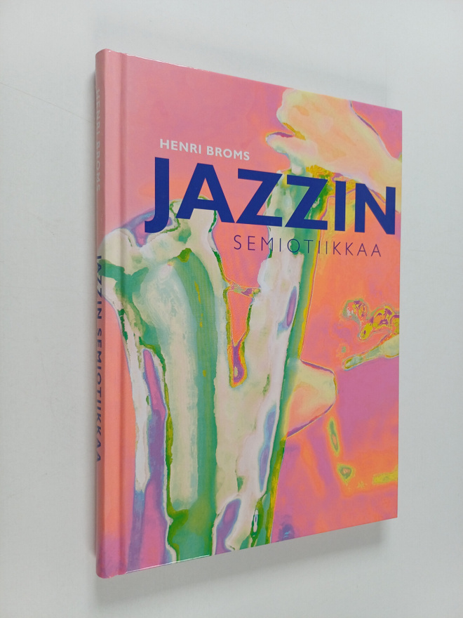 Henri Broms : Jazzin semiotiikkaa (signeerattu, tekijän o...