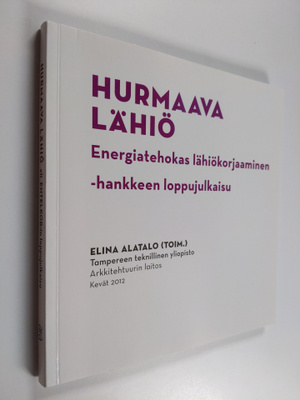 Hurmaava lähiö : energiatehokas lähiökorjaaminen -hankkee...