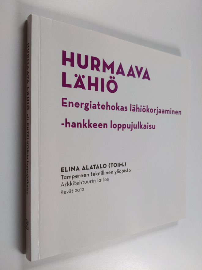 Hurmaava lähiö : energiatehokas lähiökorjaaminen -hankkee...