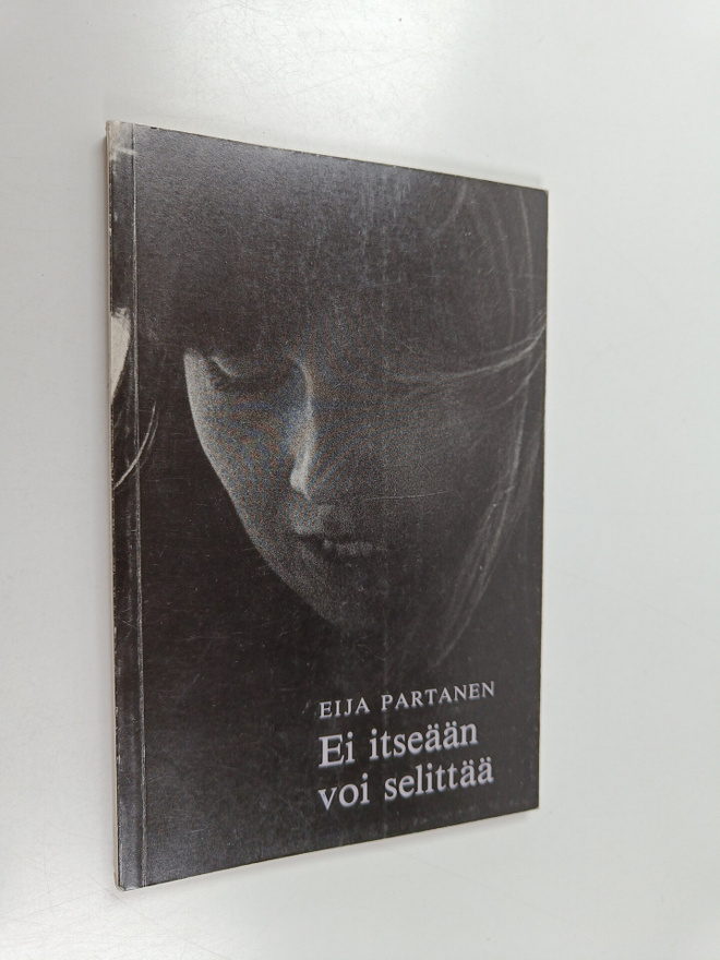 Eija Partanen : Ei itseään voi selittää