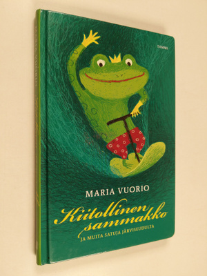 Maria Vuorio : Kiitollinen sammakko ja muita satuja järvi...