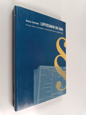 Hannu Juntunen : Lopussakin on sana : kirkko-oikeus teolo...