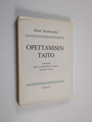 Matti Koskenniemi : Opettamisen taito : johdatusta oppi- ...