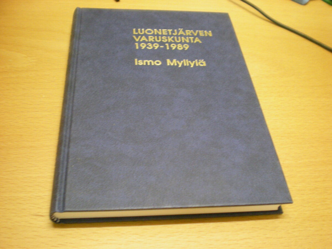 Ismo Myllylä: Luonetjärven varuskunta 1939-1989