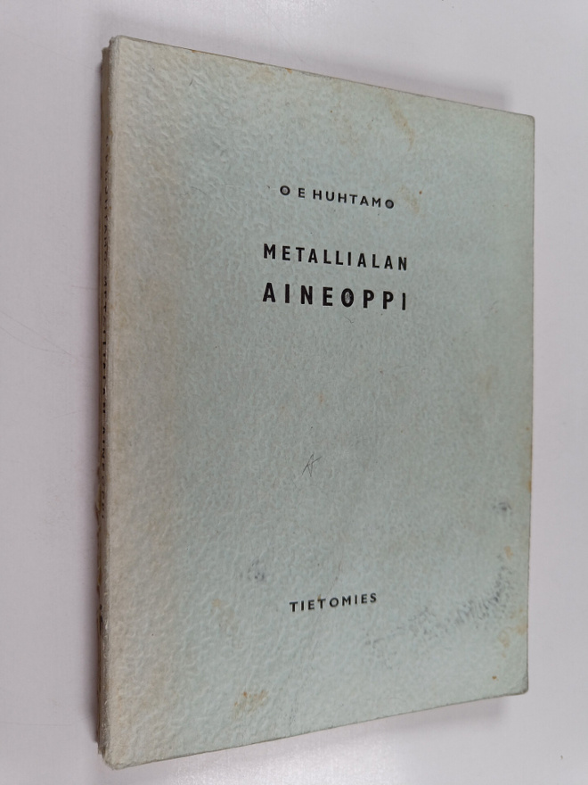O. Eero Huhtamo : Metallialan aineoppi