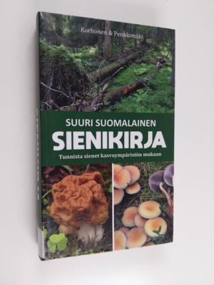 Jarkko Korhonen : Suuri suomalainen sienikirja : Tunnista...