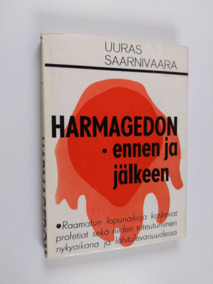 Uuras Saarnivaara : Harmagedon ennen ja jälkeen