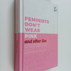 Feminists don't wear pink (and other lies) : amazing wome... - pikkukuva 1