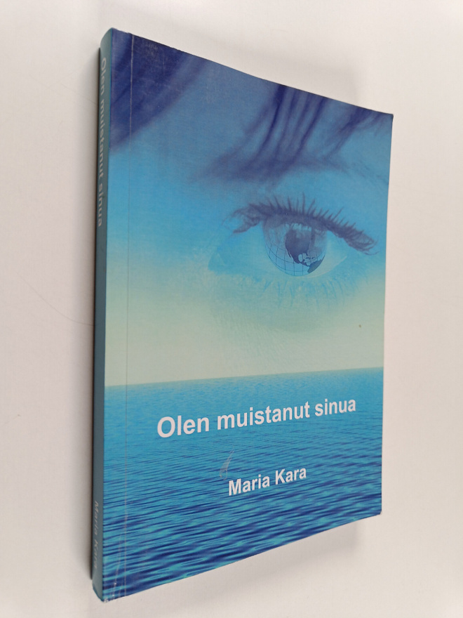 Maria Kara : Olen muistanut sinua : romaani