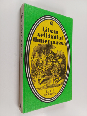 Lewis Carroll : Liisan seikkailut ihmemaassa