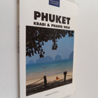 Markus Lehtipuu : Phuket, Krabi & Phang Nga : matkaopas - pikkukuva 1