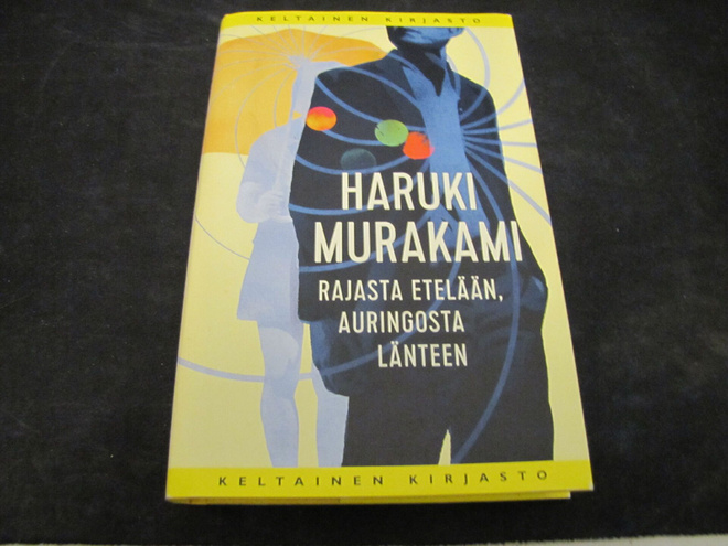 Murakami, Haruki - Rajasta etelään, auringosta länteen