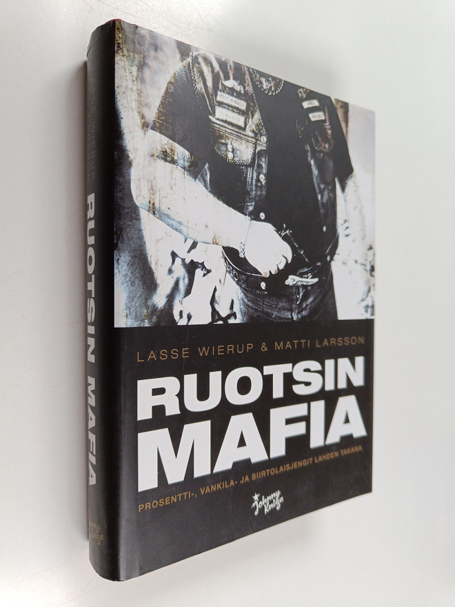 Lasse Wierup ym. : Ruotsin mafia : prosentti-, vankila- j...