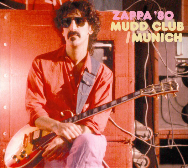 FRANK ZAPPA: Zappa '80 Mudd Club / Munich  3-cd