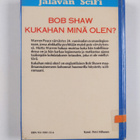 Bob Shaw : Kukahan minä olen - pikkukuva 2