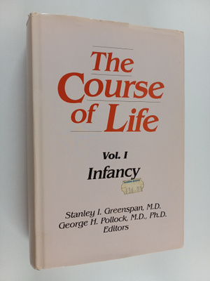 George H. Pollock : The course of life, Vol. 1 - Infancy