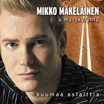 Mikko Mäkeläinen & Myrskylyhty ** Kuumaa Asfalttia ** CD
