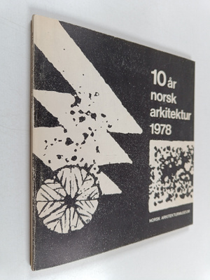 Utstillningskatalog for 10 år norsk arkitektur 1978