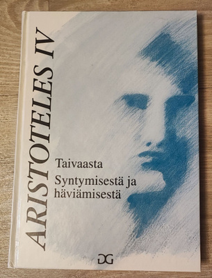 Aristoteles Taivaasta / Syntymisestä ja häviämisestä