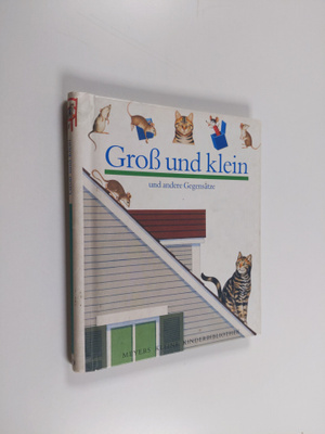 Claude Delafosse ym. : Gross und klein und andere Gegensätze