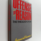 Bernard Lawrence Ramm : Offense to Reason : A Theology of... - pikkukuva 1