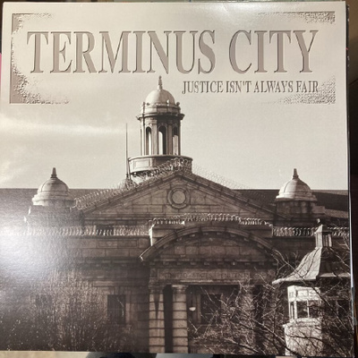 Terminus City - Justice Isn't Always Fair LP