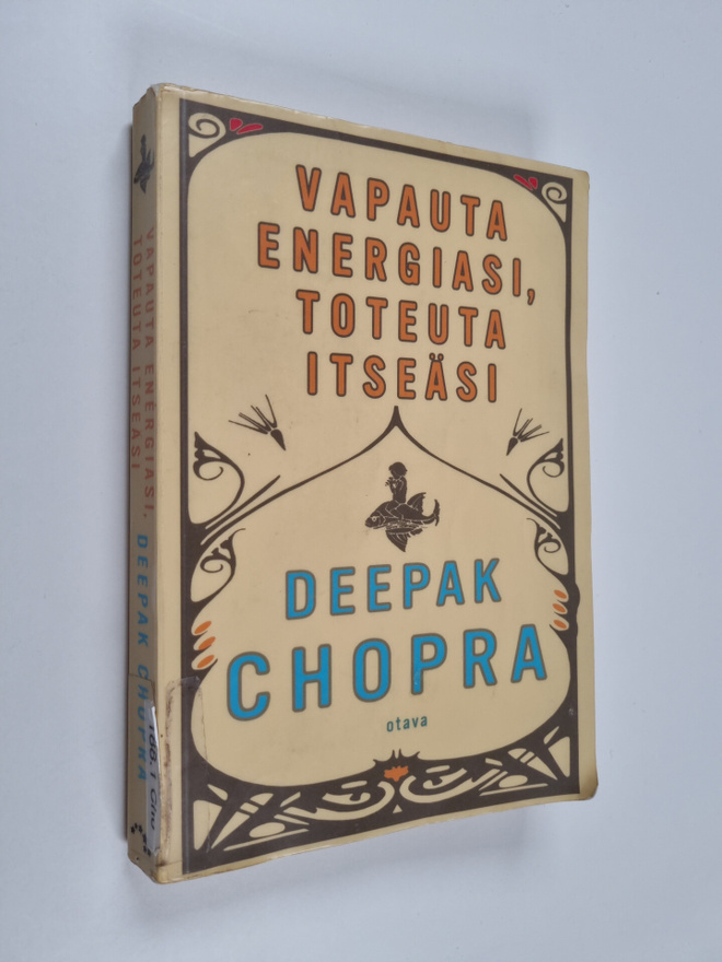 Deepak Chopra : Vapauta energiasi, toteuta itseäsi