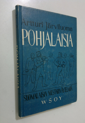 Artturi Järviluoma : Pohjalaisia : kansannäytelmä kolmess...