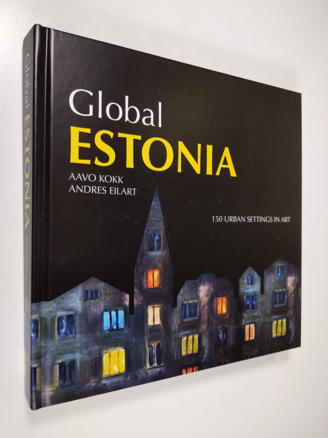 Aavo Kokk : Global Estonia - 150 urban settings in art